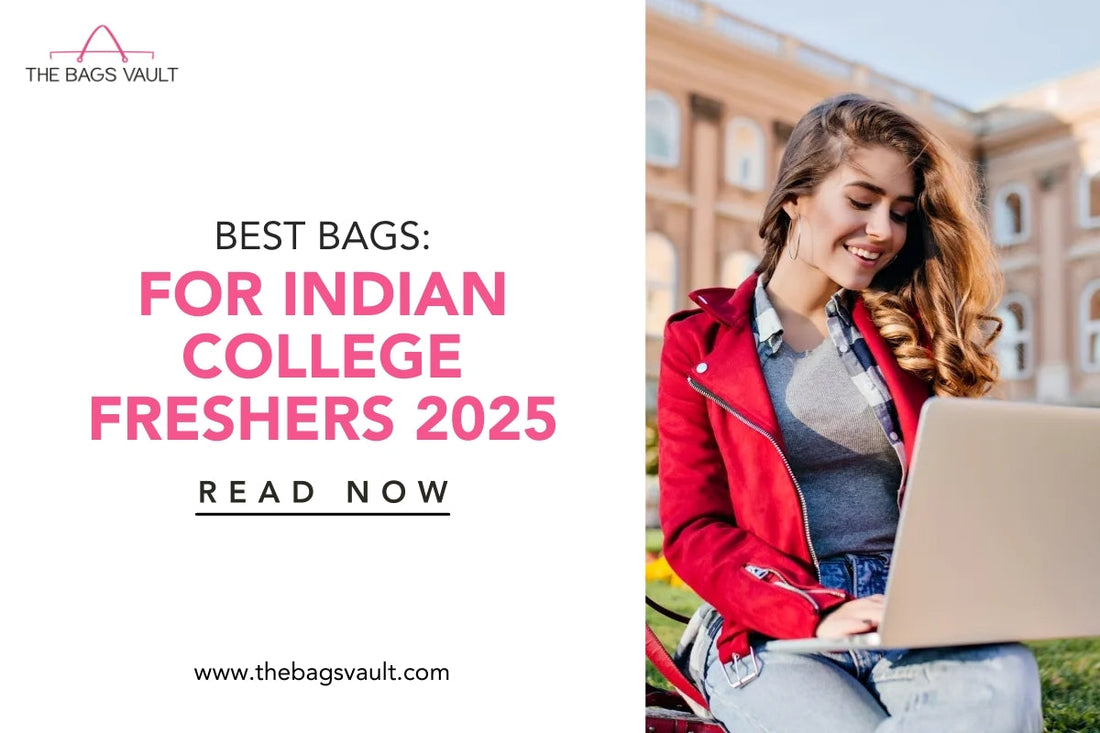 Best Bags for Indian College Freshers 2025
