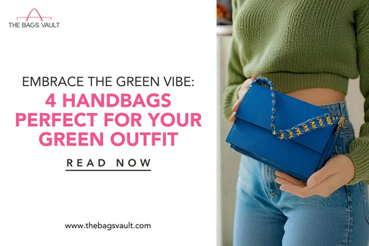 Embrace the Green Vibe: 4 Handbags Perfect for Your Green Outfit