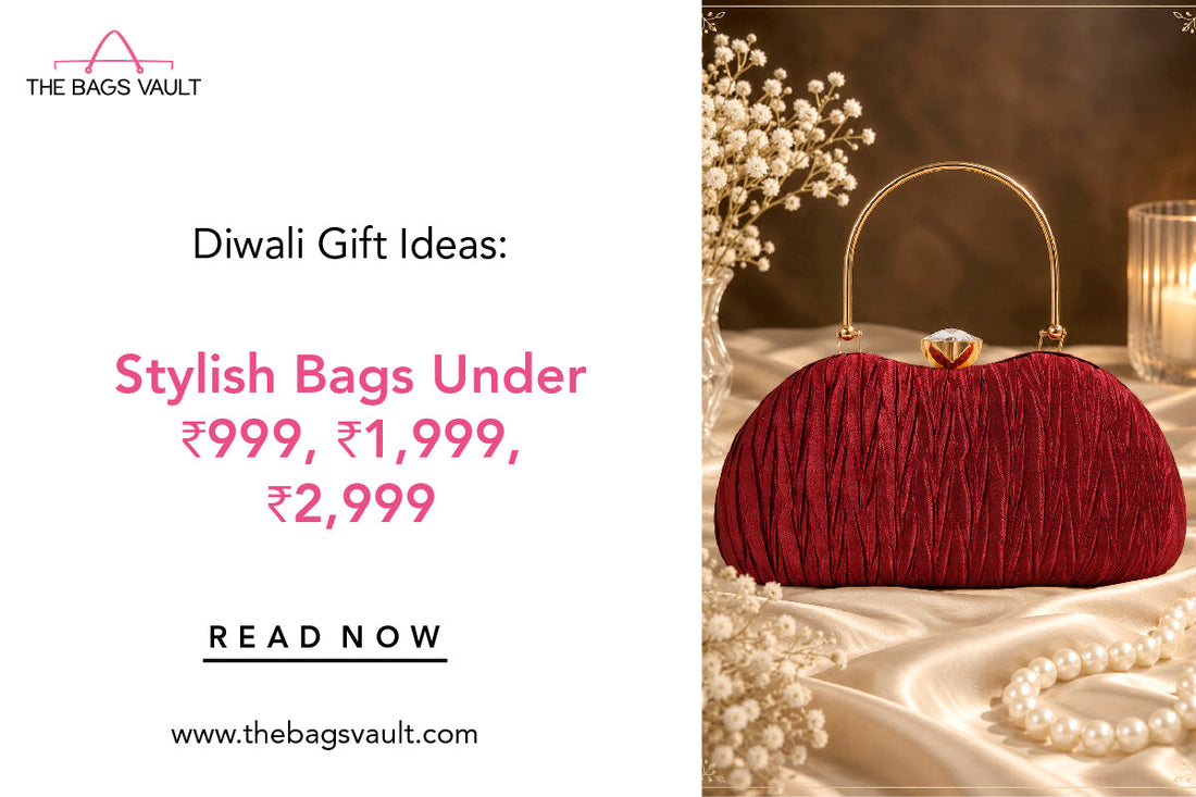 Diwali Gift Ideas: Stylish Bags Under ₹999, ₹1,999, ₹2,999