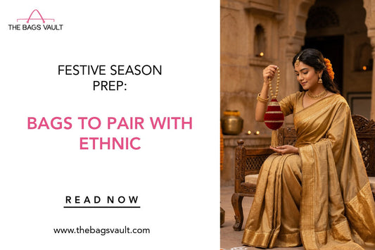 Festive Season Prep: Bags to Pair with Ethnic Wear