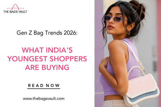 Gen Z Bag Trends 2026: What India's Youngest Shoppers Are Buying